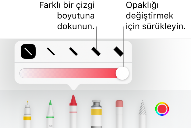 Çizgi kalınlığını seçme denetimleriyle opaklığı ayarlama sürgüsü.