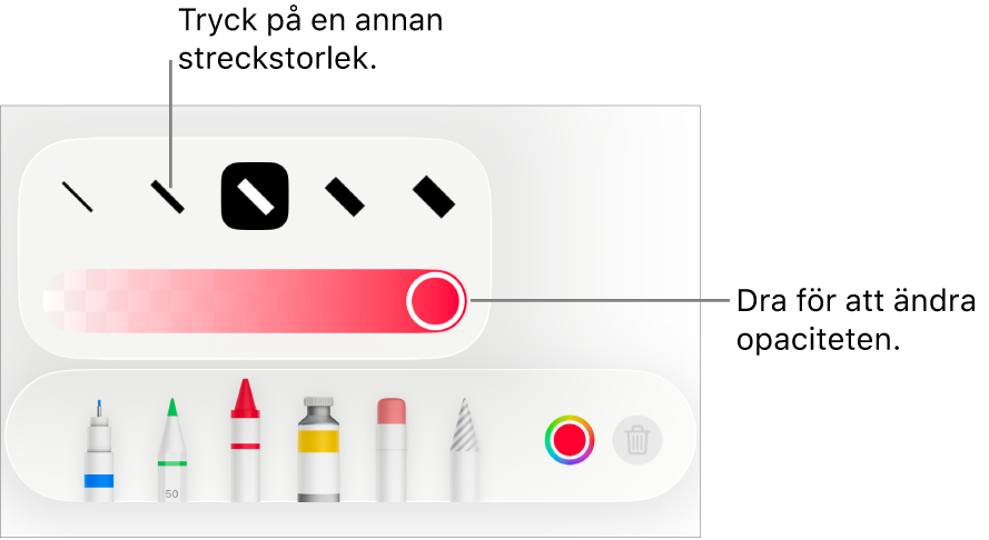 Reglage för att välja en streckstorlek och ett reglage för att justera genomskinligheten.