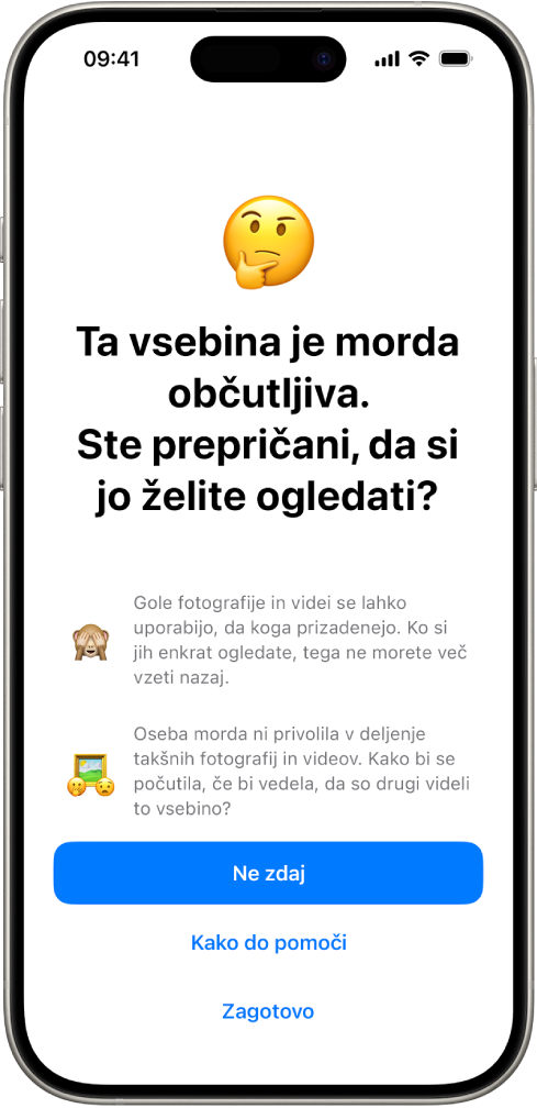 Zaslon Opozarjanje o občutljivi vsebini, ki opozarja na možno goloto na sliki. Na dnu zaslona so trije gumbi, ki odgovarjajo na vprašanje: »Ali ste prepričani, da si želite ogledati?«. Gumbi so Ne zdaj, Kako do pomoči in Zagotovo.