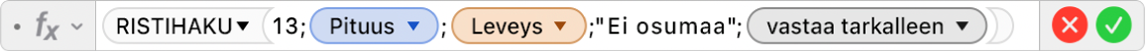 Kaavan muokkaajassa näkyy kaava =RISTIHAKU(13;Pituus;Leveys;"Ei osumaa";0).