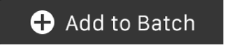 “添加到批处理”触控栏按钮