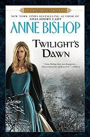 Twilight's Dawn by Anne Bishop Twilight's Dawn by Anne Bishop