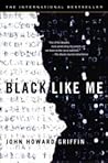 Black Like Me by John Howard Griffin Black Like Me by John Howard Griffin