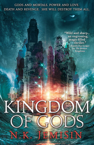 The Kingdom of Gods by N.K. Jemisin The Kingdom of Gods by N.K. Jemisin