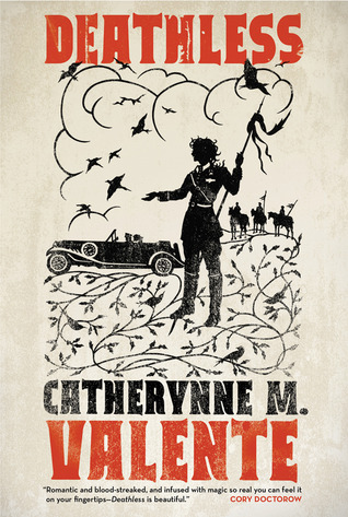 Deathless by Catherynne M. Valente Deathless by Catherynne M. Valente