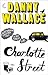 Charlotte Street by Danny Wallace Charlotte Street by Danny Wallace