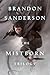 Mistborn Trilogy by Brandon Sanderson Mistborn Trilogy by Brandon Sanderson