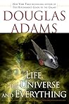 Life, the Universe and Everything by Douglas Adams Life, the Universe and Everything by Douglas Adams