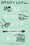 The Miracle Life of Edgar Mint by Brady Udall The Miracle Life of Edgar Mint by Brady Udall