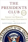 The Presidents Club: Inside the World's Most Exclusive Fraternity The Presidents Club: Inside the World's Most Exclusive Fraternity