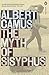 The Myth of Sisyphus by Albert Camus The Myth of Sisyphus by Albert Camus