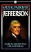Jefferson: A Great American's Life and ideas