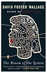 The Broom of the System by David Foster Wallace The Broom of the System by David Foster Wallace