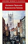 Barchester Towers by Anthony Trollope Barchester Towers by Anthony Trollope