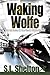 Waking Wolfe by S.L. Shelton Waking Wolfe by S.L. Shelton