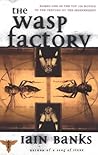 The Wasp Factory by Iain Banks The Wasp Factory by Iain Banks
