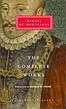 The Complete Works by Michel de Montaigne The Complete Works by Michel de Montaigne