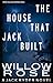 The House that Jack Built