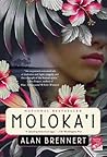 Moloka'i by Alan Brennert Moloka'i by Alan Brennert