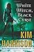 White Witch, Black Curse by Kim Harrison White Witch, Black Curse by Kim Harrison
