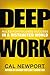 Deep Work by Cal Newport Deep Work by Cal Newport