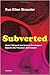 Subverted: How I Helped the Sexual Revolution Hijack the Women's Movement