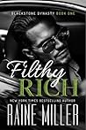 Filthy Rich by Raine Miller Filthy Rich by Raine Miller