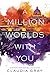A Million Worlds with You