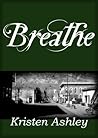 Breathe by Kristen Ashley Breathe by Kristen Ashley