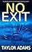 No Exit by Taylor Adams No Exit by Taylor Adams