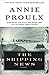 The Shipping News by Annie Proulx The Shipping News by Annie Proulx