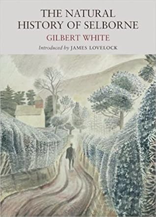 The Natural History of Selbourne by Gilbert White The Natural History of Selbourne by Gilbert White