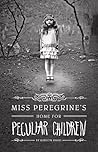 Miss Peregrine's Home for Peculiar Children by Ransom Riggs Miss Peregrine's Home for Peculiar Children by Ransom Riggs