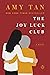 The Joy Luck Club by Amy Tan The Joy Luck Club by Amy Tan