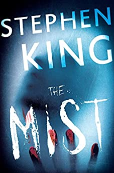 The Mist by Stephen King The Mist by Stephen King