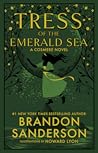 Tress of the Emerald Sea by Brandon Sanderson Tress of the Emerald Sea by Brandon Sanderson