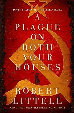 A Plague on Both Your Houses by Robert Littell A Plague on Both Your Houses by Robert Littell