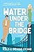 Water Under The Bridge (Perks & Benefits #1)