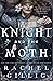 The Knight and the Moth by Rachel Gillig The Knight and the Moth by Rachel Gillig