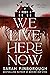 We Live Here Now by Sarah Pinborough