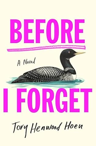 Before I Forget by Tory Henwood Hoen Before I Forget by Tory Henwood Hoen