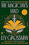 The Magician's Land (The Magicians, #3) Book cover for The Magician's Land (The Magicians, #3)