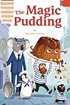 The Magic Pudding - Illustrated, Annotated, Criticized Version by Norman Lindsay The Magic Pudding - Illustrated, Annotated, Criticized Version by Norman Lindsay