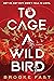 To Cage a Wild Bird by Brooke Fast To Cage a Wild Bird by Brooke Fast