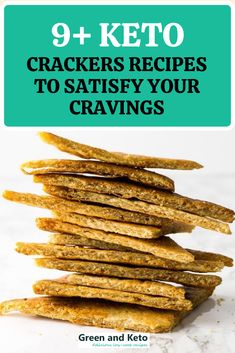 crackers stacked on top of each other with the words 9 keto crackers recipes to satisfy your craves