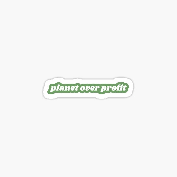 Artikelvorschau, Planet über Profit entworfen und verkauft von wokemongoose.