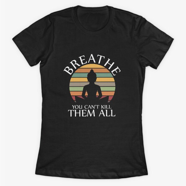 Item preview, Breathe you cant kill them all designed and sold by stoneyy.