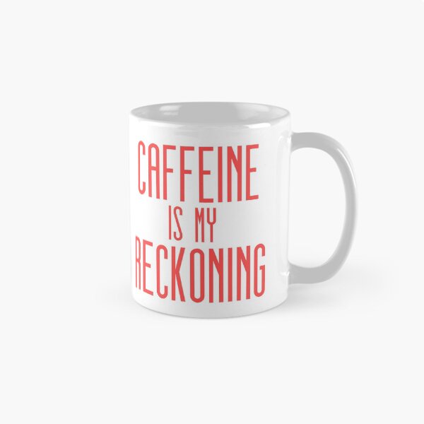 Item preview, Caffeine Is My Reckoning designed and sold by RainbowPandas.