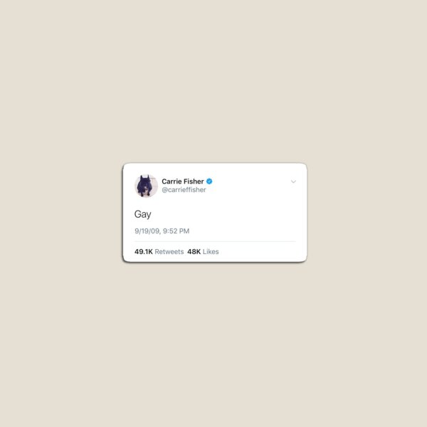 Artikelvorschau, Carrie Fisher Tweet (schwul) entworfen und verkauft von brig506.