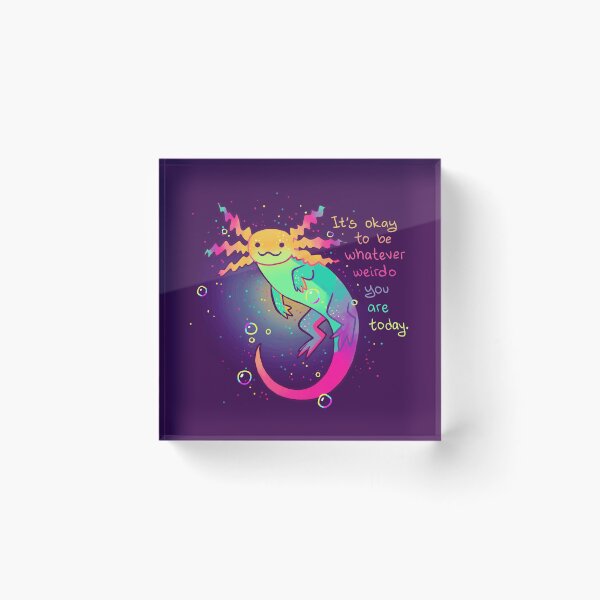 Item preview, "Está bien ser lo raro que eres hoy" Rainbow Axolotl designed and sold by thelatestkate.